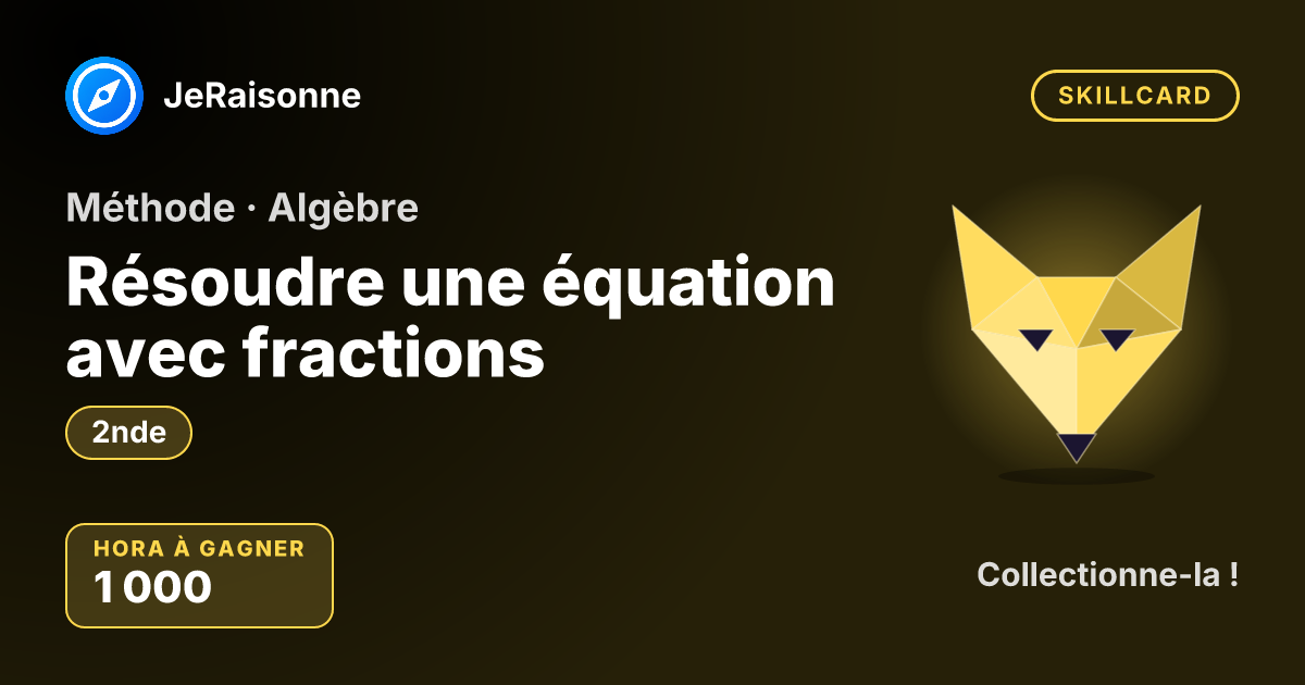 SKILLCARD « Résoudre une équation avec fractions » — 2nde