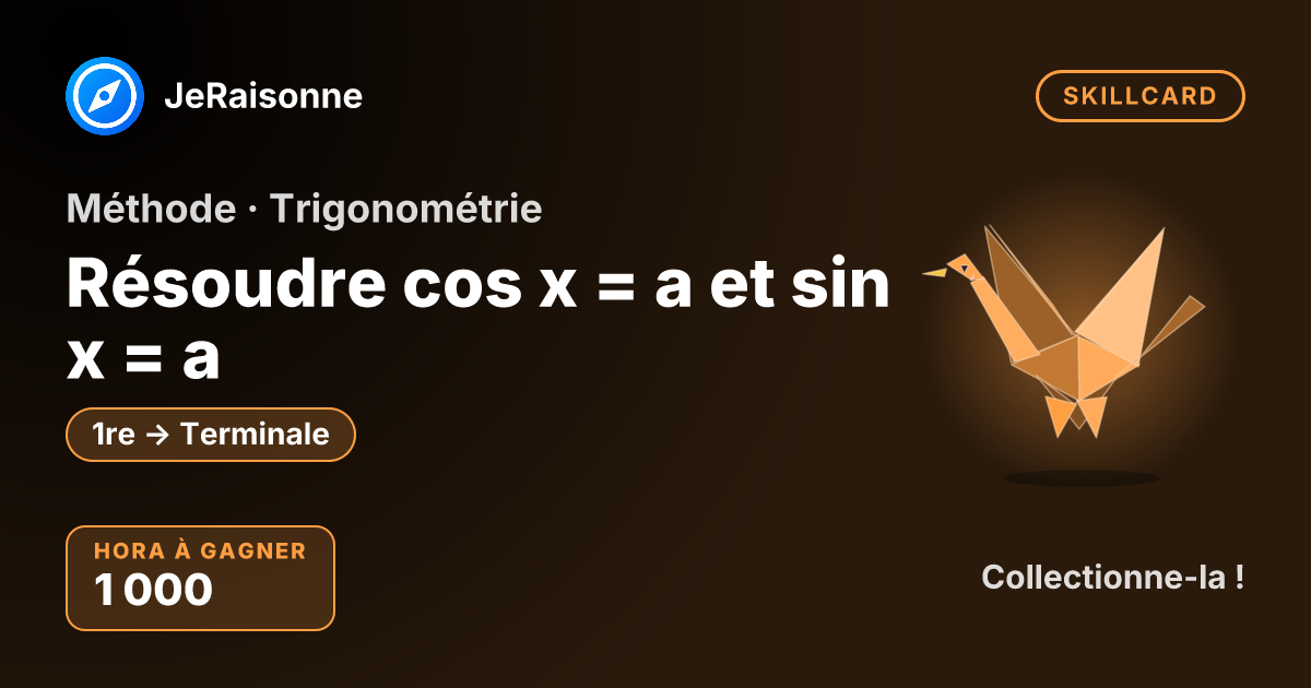 SKILLCARD « Résoudre cos x = a et sin x = a » — 1ère à Terminale