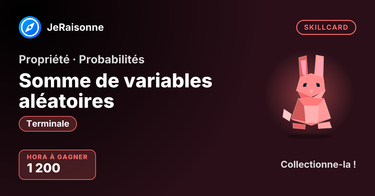 SKILLCARD « Somme de variables aléatoires » — Terminale