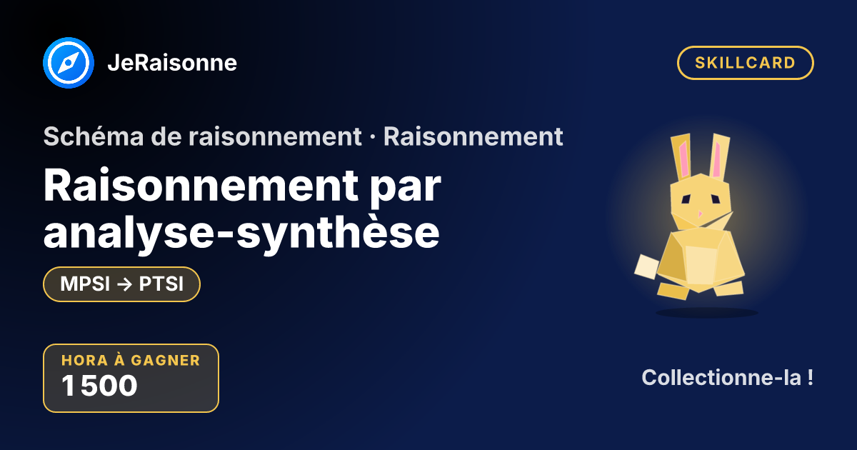 SKILLCARD « Raisonnement par analyse-synthèse » — MPSI à PTSI