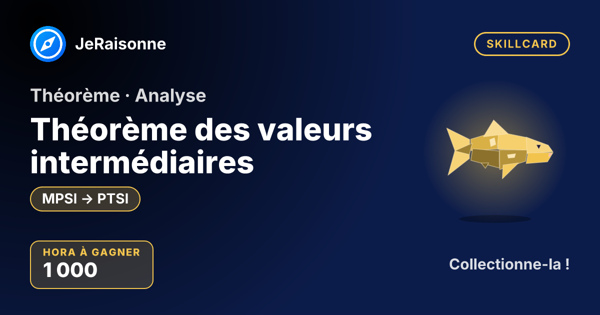 SKILLCARD « Théorème des valeurs intermédiaires » — MPSI à PTSI