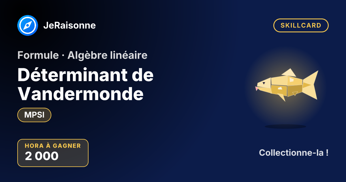 SKILLCARD « Déterminant de Vandermonde » — MPSI