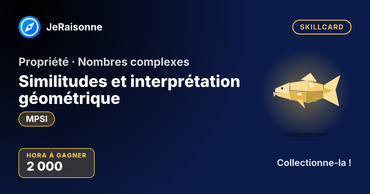SKILLCARD « Similitudes et interprétation géométrique » — MPSI