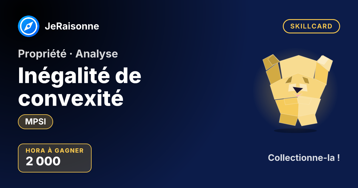 SKILLCARD « Inégalité de convexité » — MPSI