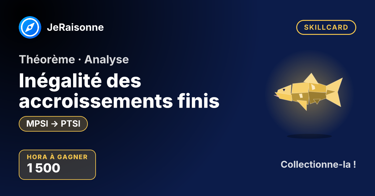 SKILLCARD « Inégalité des accroissements finis » — MPSI à PTSI