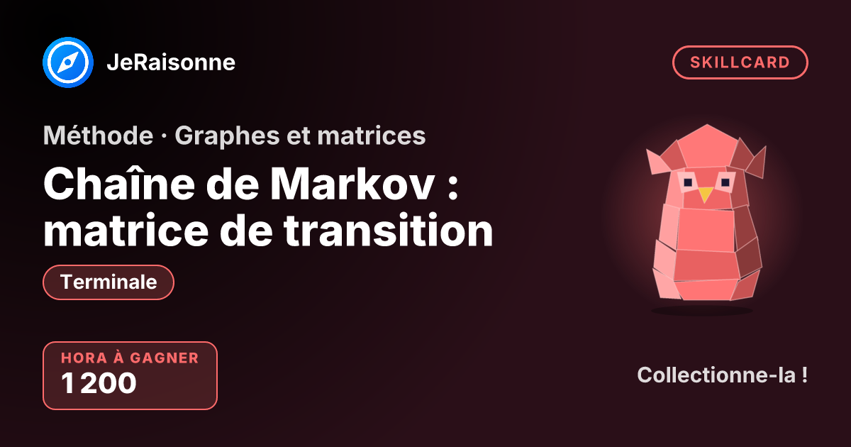 SKILLCARD « Chaîne de Markov : matrice de transition » — Terminale