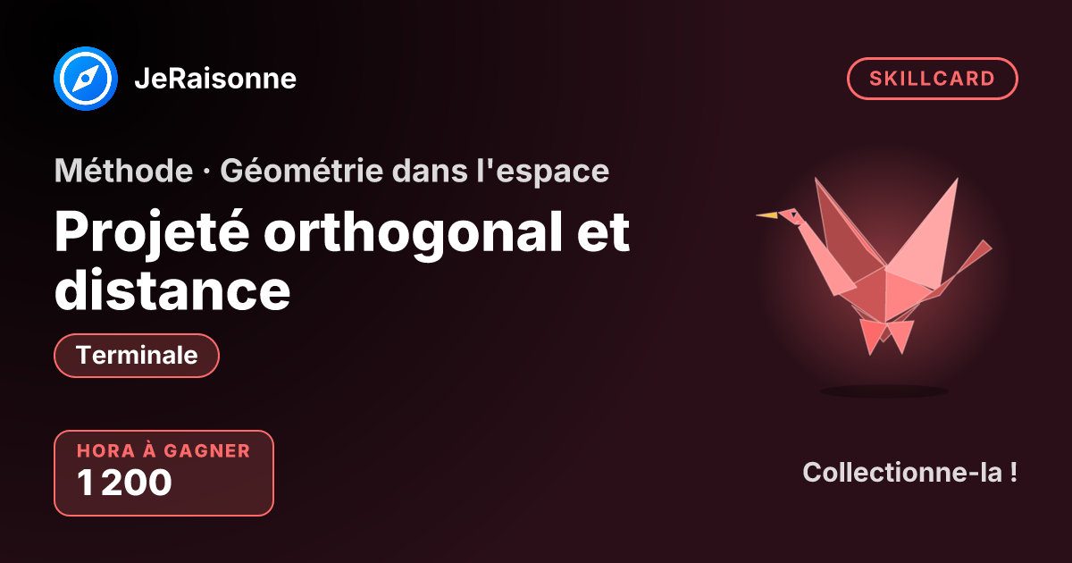 SKILLCARD « Projeté orthogonal et distance » — Terminale