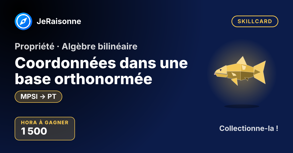 SKILLCARD « Coordonnées dans une base orthonormée » — MPSI à PT