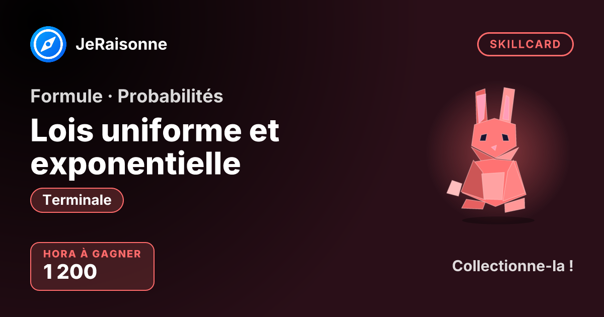 SKILLCARD « Lois uniforme et exponentielle » — Terminale