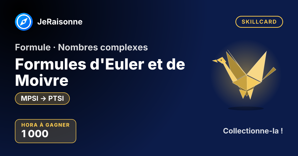 SKILLCARD « Formules d'Euler et de Moivre » — MPSI à PTSI