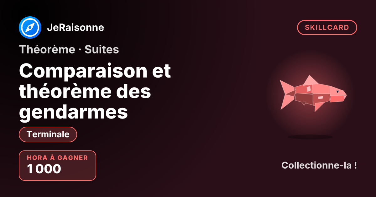 SKILLCARD « Comparaison et théorème des gendarmes » — Terminale