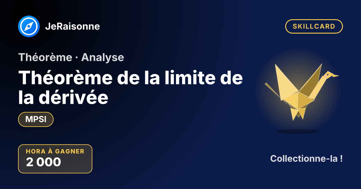 SKILLCARD « Théorème de la limite de la dérivée » — MPSI