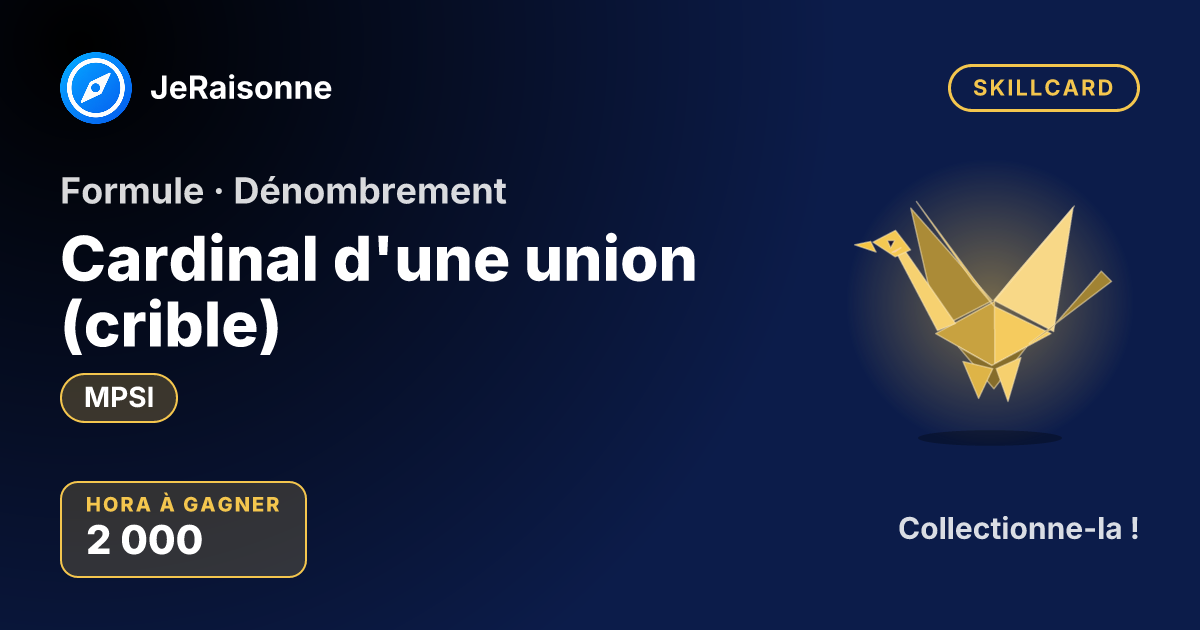 SKILLCARD « Cardinal d'une union (crible) » — MPSI