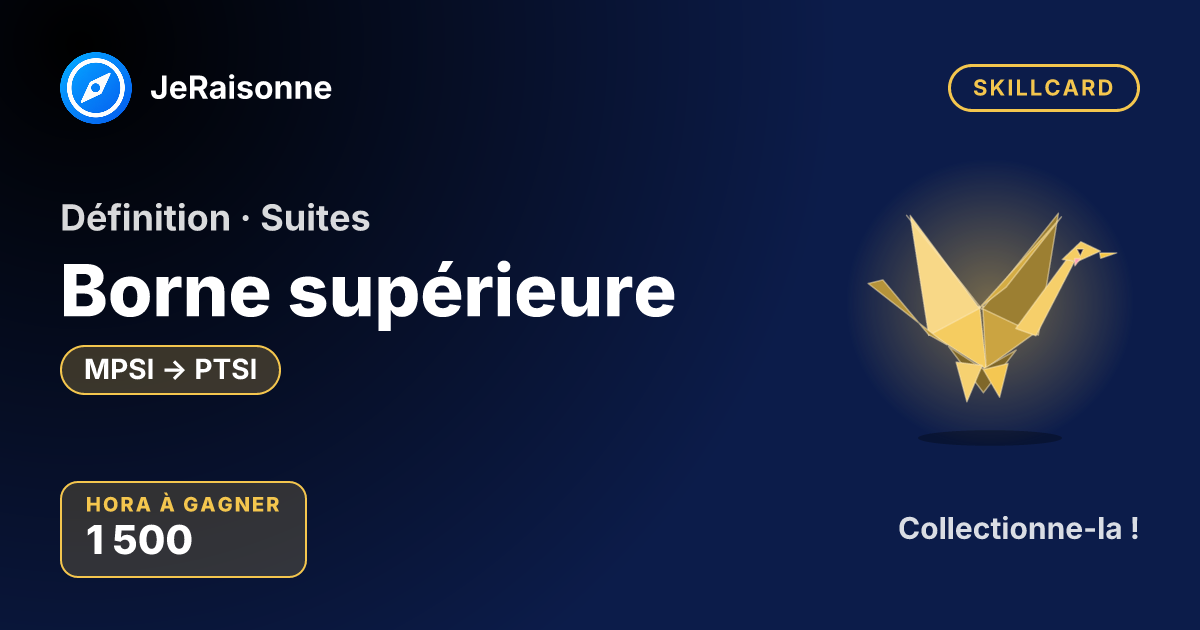SKILLCARD « Borne supérieure » — MPSI à PTSI