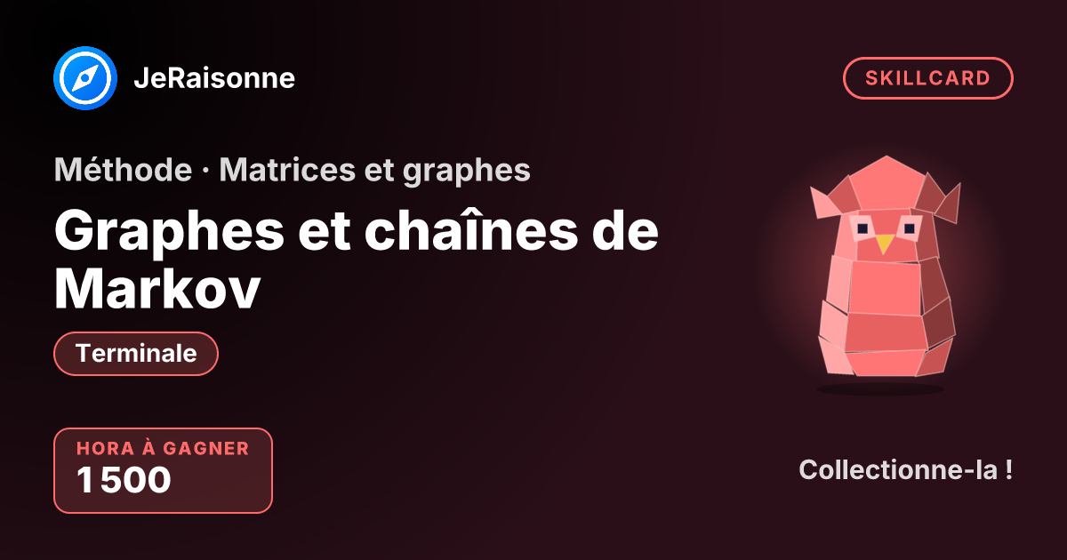 SKILLCARD « Graphes et chaînes de Markov » — Terminale