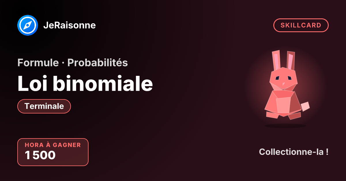 SKILLCARD « Loi binomiale » — Terminale