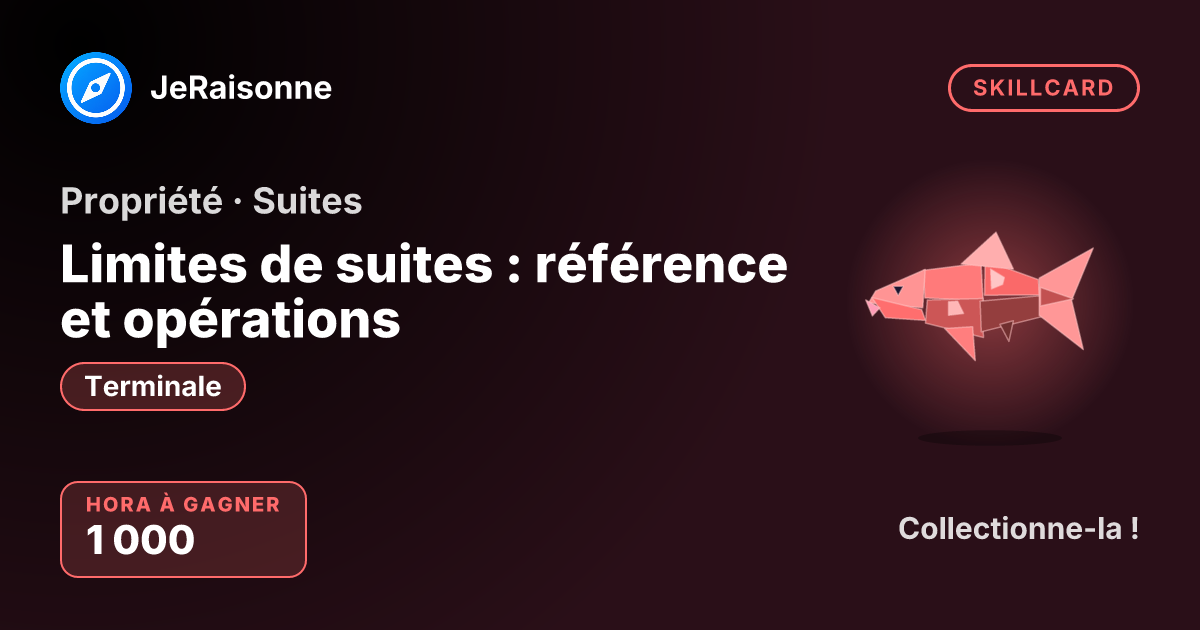 SKILLCARD « Limites de suites : référence et opérations » — Terminale