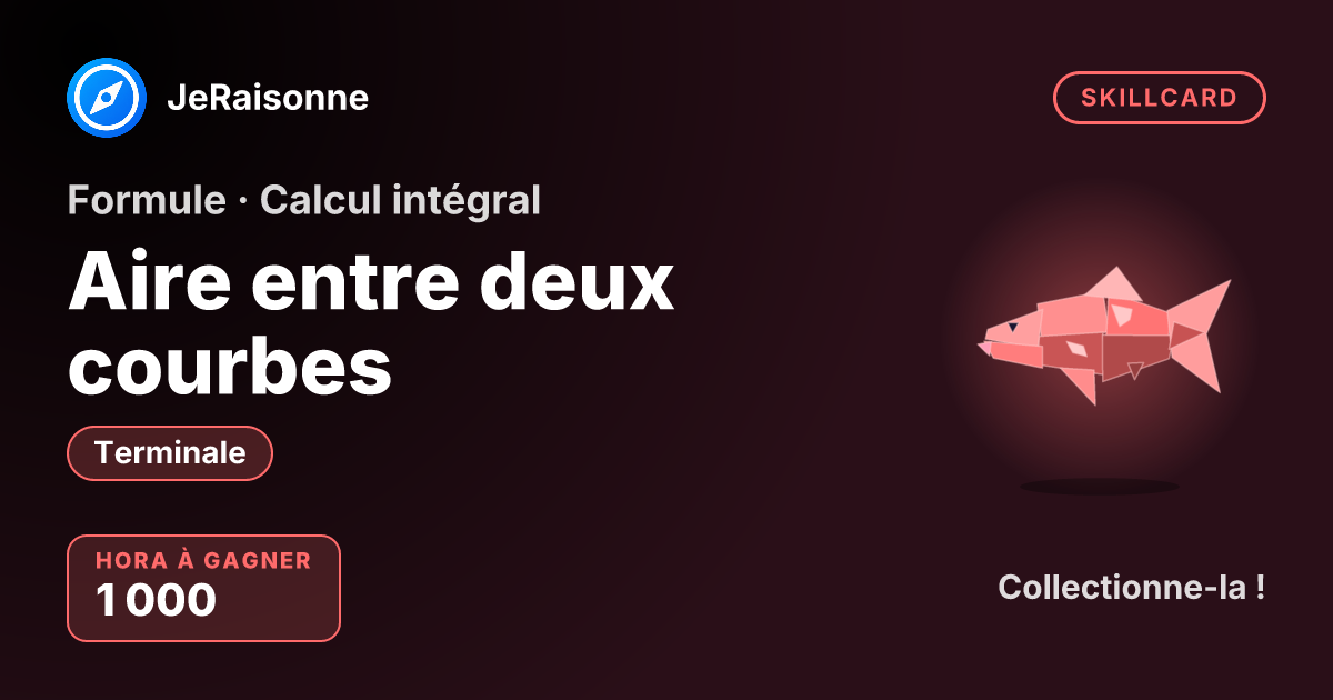 SKILLCARD « Aire entre deux courbes » — Terminale