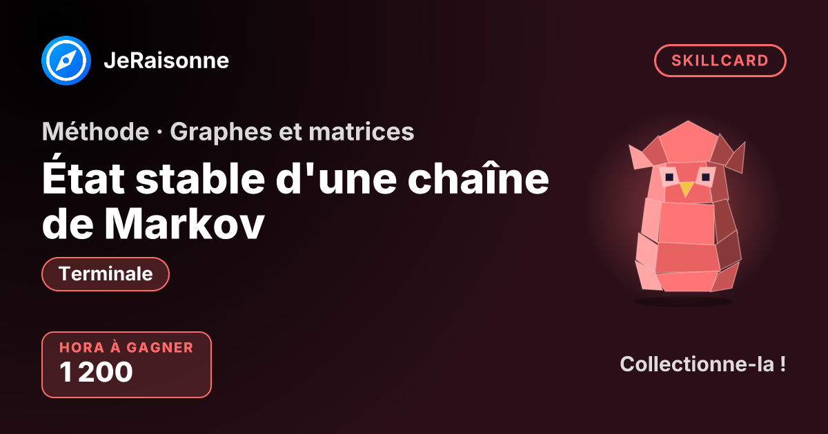 SKILLCARD « État stable d'une chaîne de Markov » — Terminale