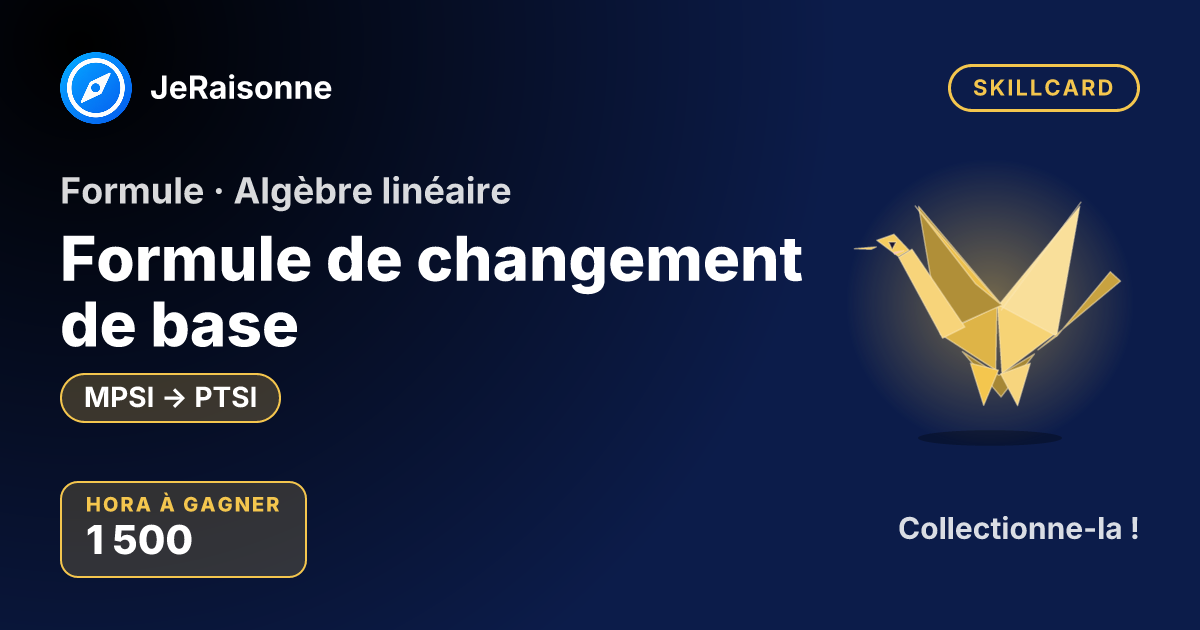 SKILLCARD « Formule de changement de base » — MPSI à PTSI
