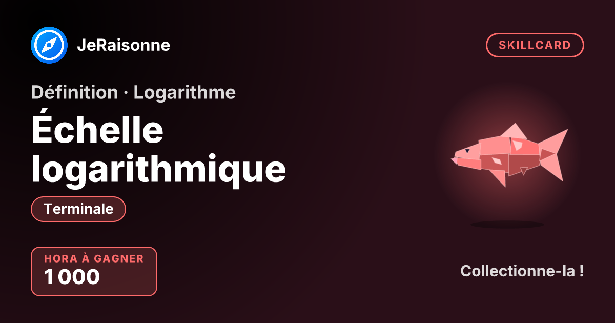 SKILLCARD « Échelle logarithmique » — Terminale