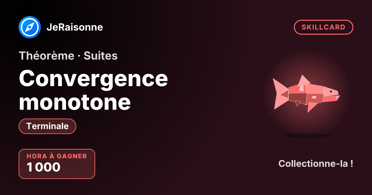 SKILLCARD « Convergence monotone » — Terminale