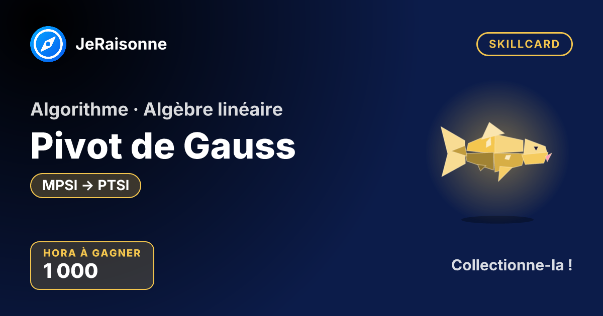SKILLCARD « Pivot de Gauss » — MPSI à PTSI