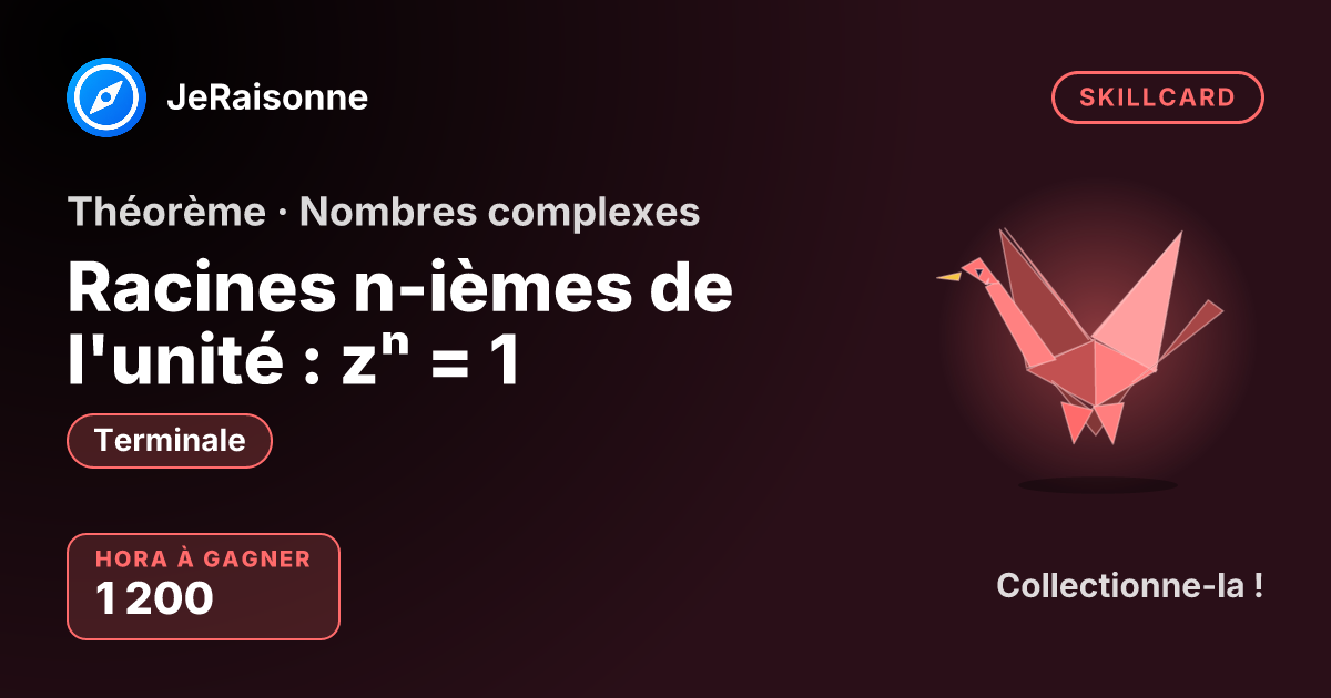 SKILLCARD « Racines n-ièmes de l'unité : zⁿ = 1 » — Terminale