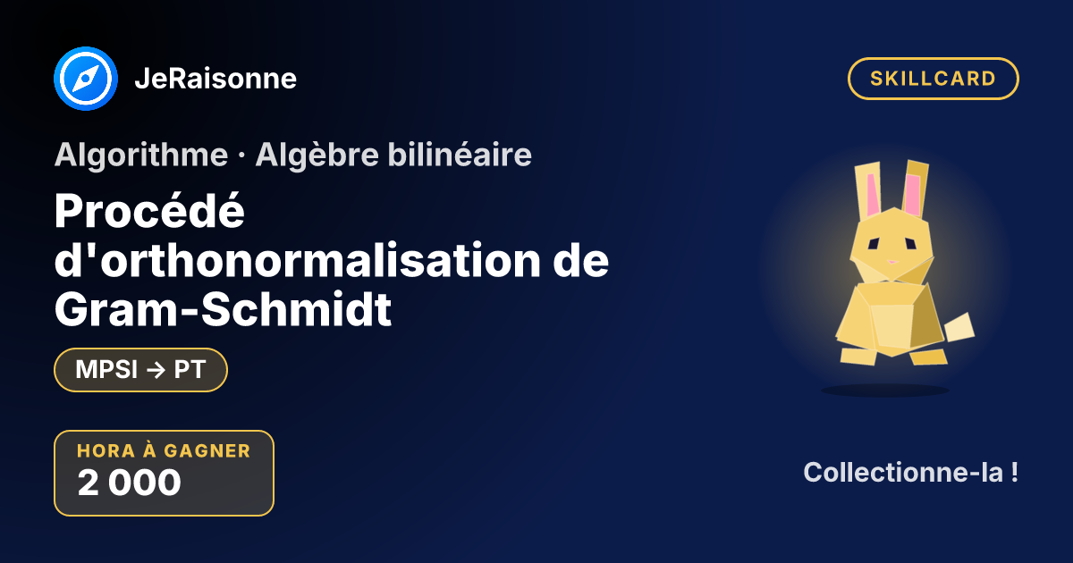SKILLCARD « Procédé d'orthonormalisation de Gram-Schmidt » — MPSI à PT