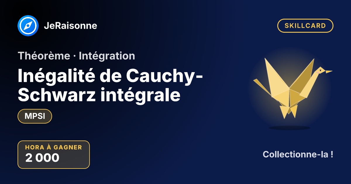 SKILLCARD « Inégalité de Cauchy-Schwarz intégrale » — MPSI