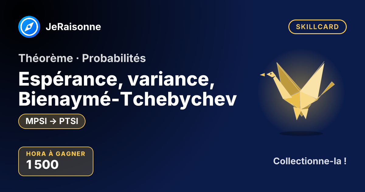 SKILLCARD « Espérance, variance, Bienaymé-Tchebychev » — MPSI à PTSI